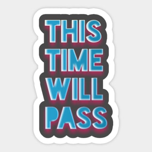 This time will pass Sticker